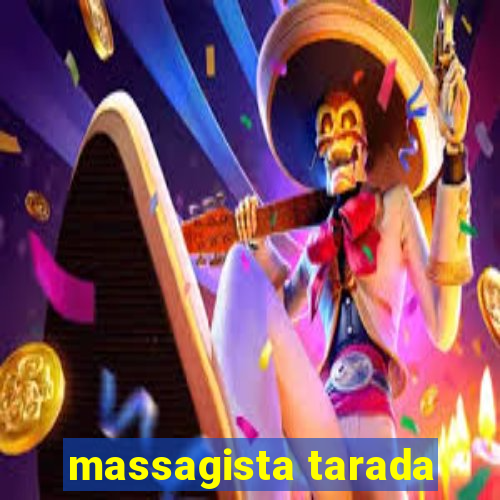 massagista tarada